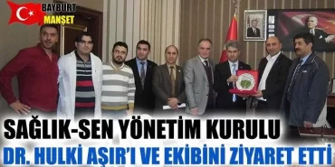 Sağlık-Sen Dr. Hulki Aşır’ı ve ekibini ziyaret Etti