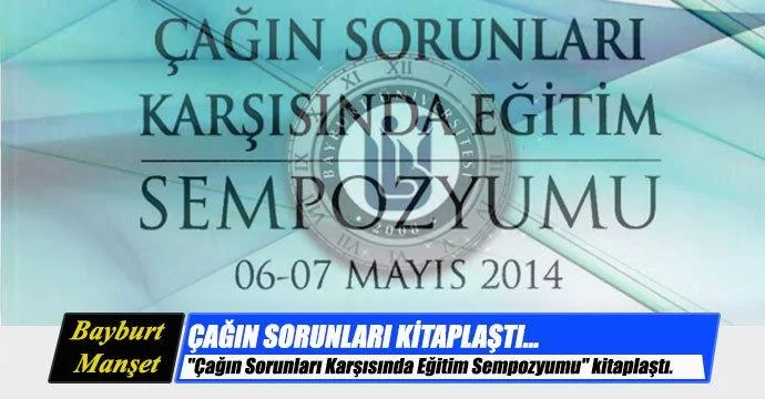 Çağın Sorunları Karşısında Eğitim Sempozyumu kitaplaştı