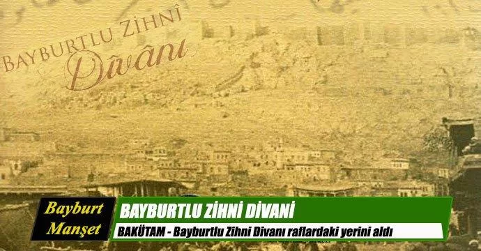 BAKÜTAM'ın Bayburtlu Zihni Divanı raflardaki yerini aldı