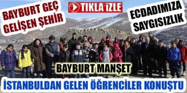 Ögrenciler Konuştu, Bayburt Tarihine Sahip Çıkılmalı