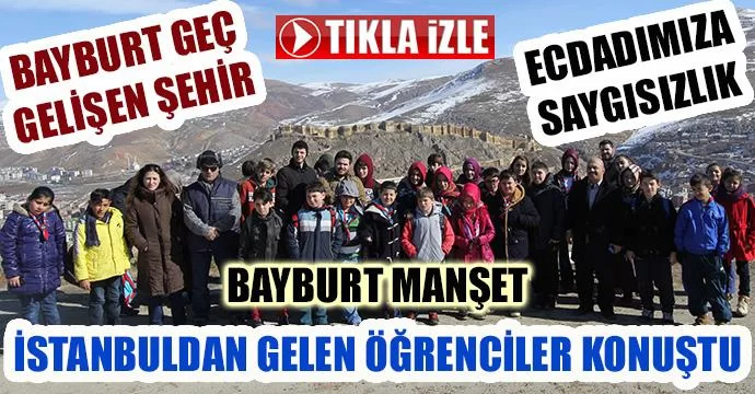 Ögrenciler Konuştu, Bayburt Tarihine Sahip Çıkılmalı