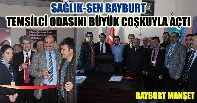 Sağlık-Sen Bayburt Temsilci Odasını Büyük Coşkuyla Açtı