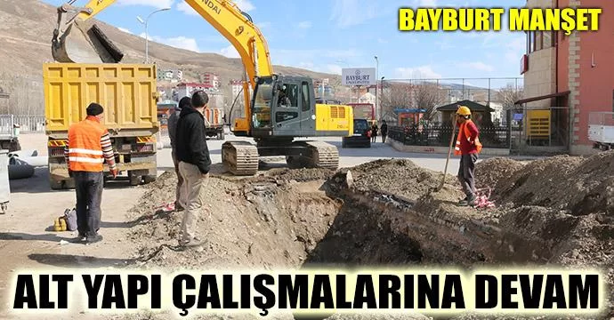 Alt yapı çalışmalarına devam