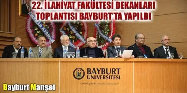 22. İlahiyat Fakültesi Dekanları Toplantısı Yapıldı