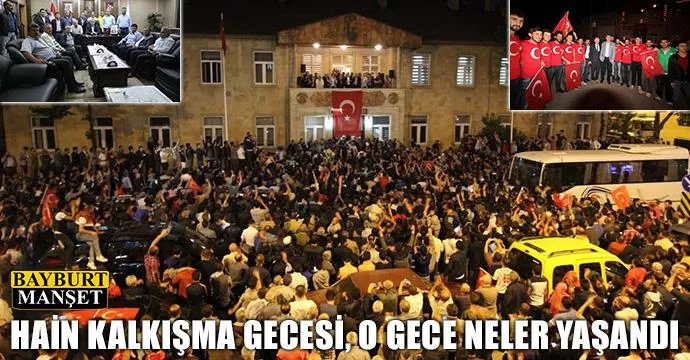 Hain Kalkışma Gecesi, İşte O Gece Yaşananlar