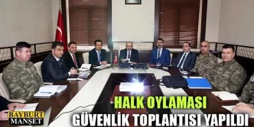 Halk Oylaması Güvenlik Toplantısı Yapıldı