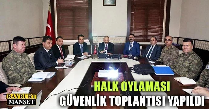 Halk Oylaması Güvenlik Toplantısı Yapıldı