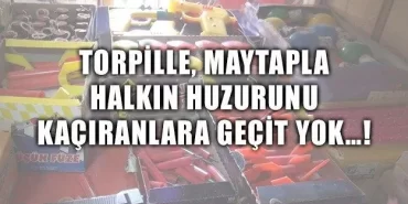 Halkın Huzurunu Kaçıranlara Geçit Yok