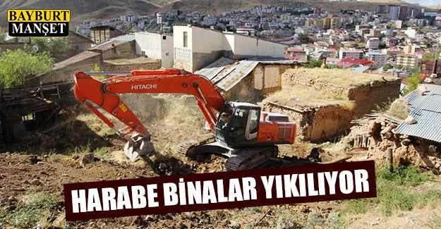 Harabe Binalar Yıkılıyor