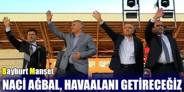 Naci Ağbal, Havaalanı getireceğiz