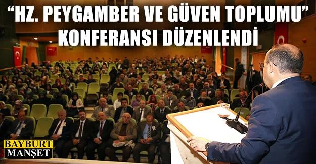 HZ. Peygamber ve güven toplumu konferansı düzenlendi