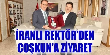 İranlı Rektör'den Coşkun'a Ziyaret