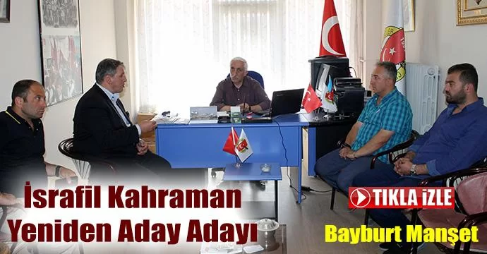 İsrafil Kahraman Yeniden Aday Adayı