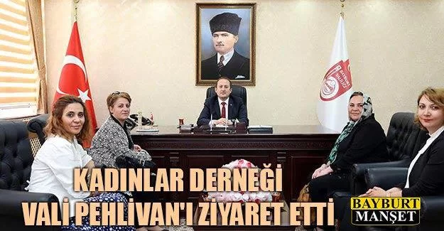 Kadınlar Derneği Vali Pehlivan'ı Ziyaret Etti