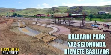 Kaleardı Park Yaz Sezonunda Hizmete Başlıyor