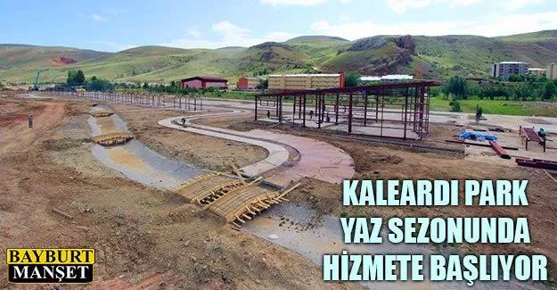 Kaleardı Park Yaz Sezonunda Hizmete Başlıyor