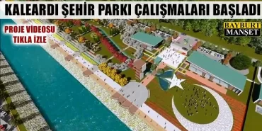 Kaleardı şehir parkı çalışmaları başladı