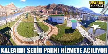Kaleardı Şehir Parkı Hizmete Açılıyor