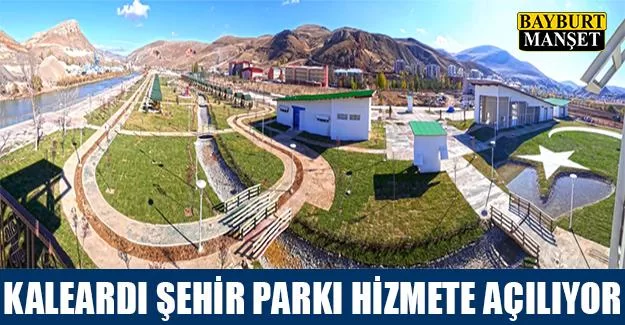 Kaleardı Şehir Parkı Hizmete Açılıyor