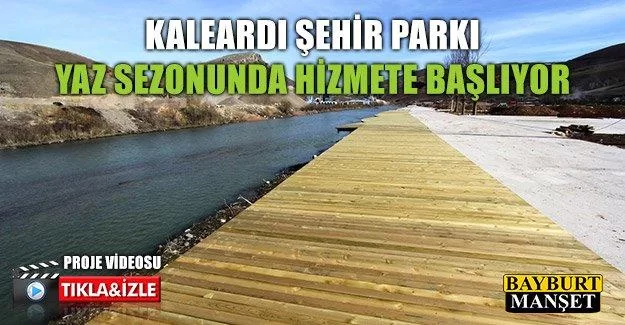 Kaleardı Şehir Parkı Yaz Sezonunda Hizmete Başlıyor