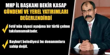 Kasap, gündemi ve yerel yatırımları değerlendirdi