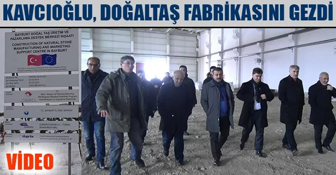 Kavcıoğlu, Doğaltaş Fabrikasını Gezdi