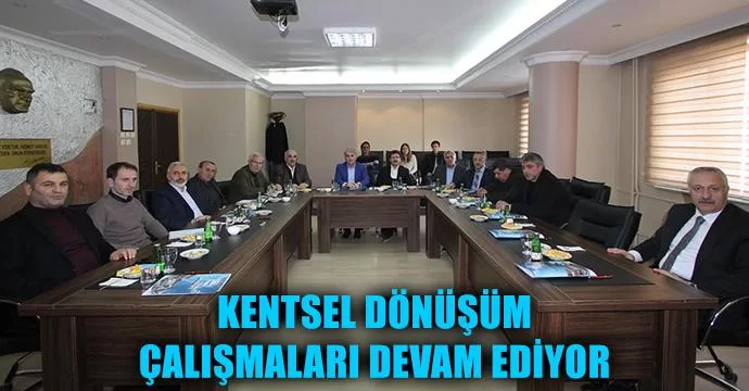 Kentsel Dönüşüm Çalışmaları Devam Ediyor