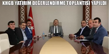 KHGB Yatırım Değerlendirme Toplantısı Yapıldı