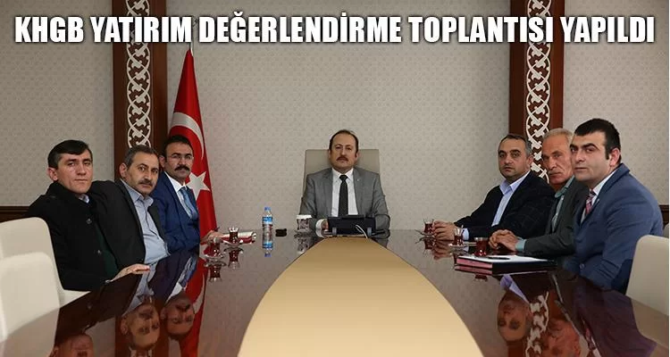 KHGB Yatırım Değerlendirme Toplantısı Yapıldı