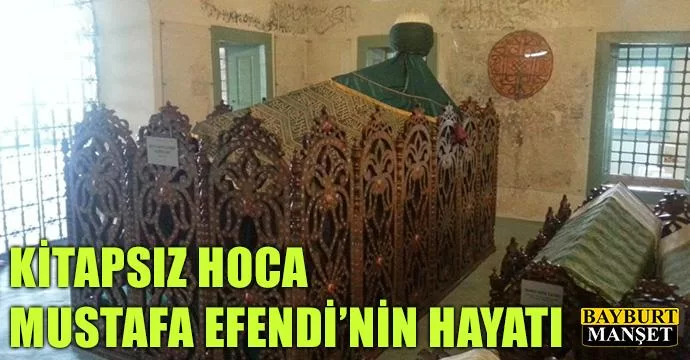 Kitapsız Hoca Mustafa Efendi’nin Hayatı