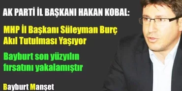 Kobal, Süleyman Burç Akıl Tutulması Yaşıyor