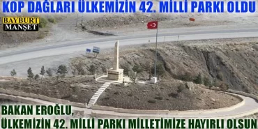 Kop Dağları Ülkemizin 42. Milli Parkı Oldu