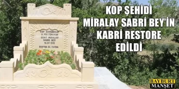 Kop Şehidi Miralay Sabri Bey’in Kabri restore edildi