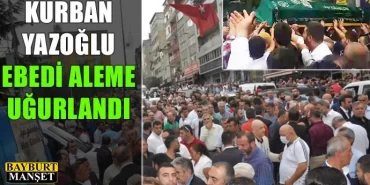 Kurban Yazoğlu ebedi aleme uğurlandı