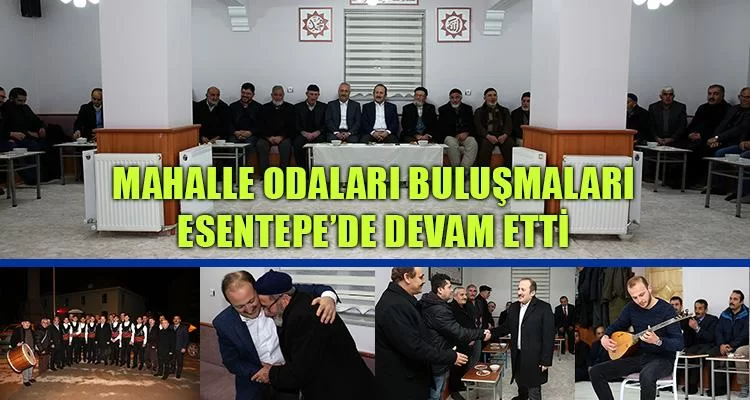 Mahalle Odaları Buluşmaları Esentepe’de Devam Etti