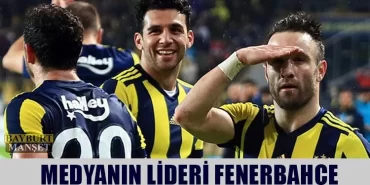 Medyanın Lideri Fenerbahçe