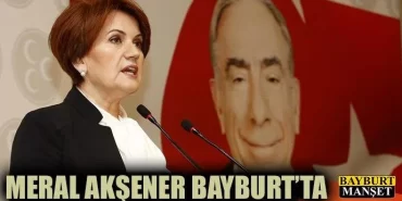 Meral Akşener Bayburt'ta