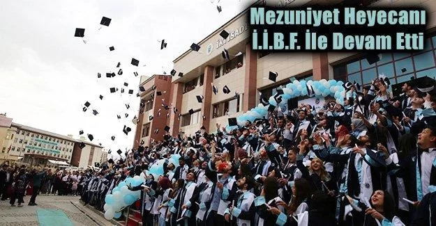 Mezuniyet Heyecanı İ.İ.B.F. İle Devam Etti