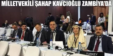Milletvekili Şahap Kavcıoğlu Zambiya'da