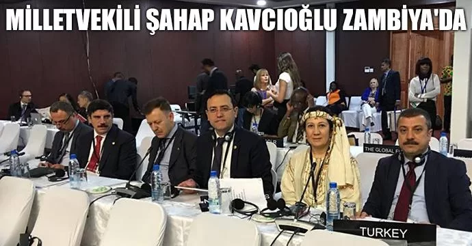 Milletvekili Şahap Kavcıoğlu Zambiya'da