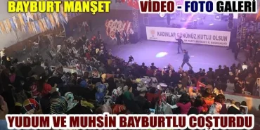 Yudum ve Muhsin Bayburtlu Coşturdu