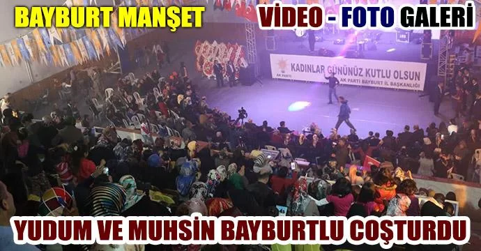 Yudum ve Muhsin Bayburtlu Coşturdu