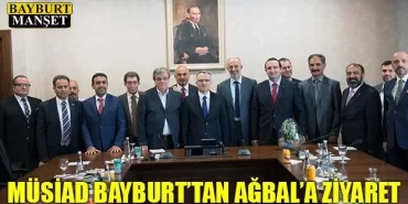 MÜSİAD Bayburt’tan Ağbal’a Ziyaret