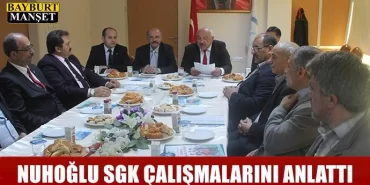 Nuhoğlu SGK çalışmalarını anlattı