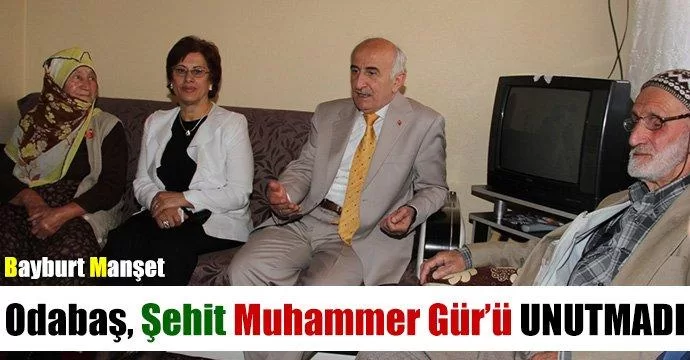 Odabaş, Şehit Muhammer Gür’ü unutmadı