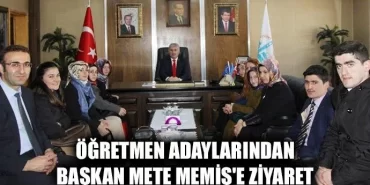 Öğretmen Adaylarından Başkan Memiş'e Ziyaret