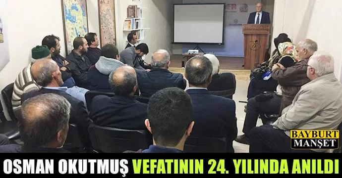 Osman Okutmuş vefatının 24. yılında anıldı