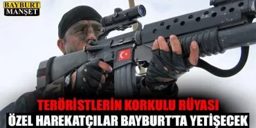 Özel harekatçılar Bayburt'ta Yetişecek