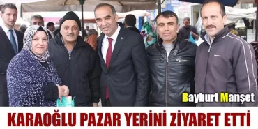 Karaoğlu, pazar yerini ziyaret etti