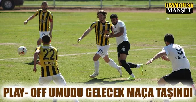 Play-Off umudu gelecek maça taşındı